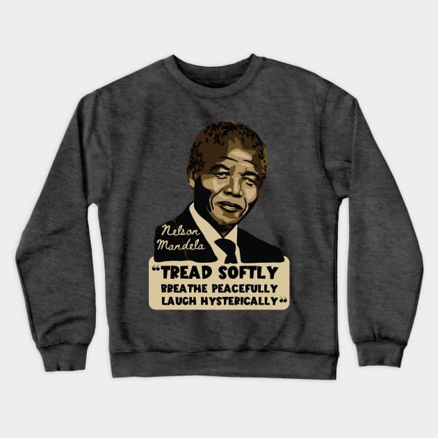 Nelson Mandela Portrait And Quote Crewneck Sweatshirt by Slightly Unhinged